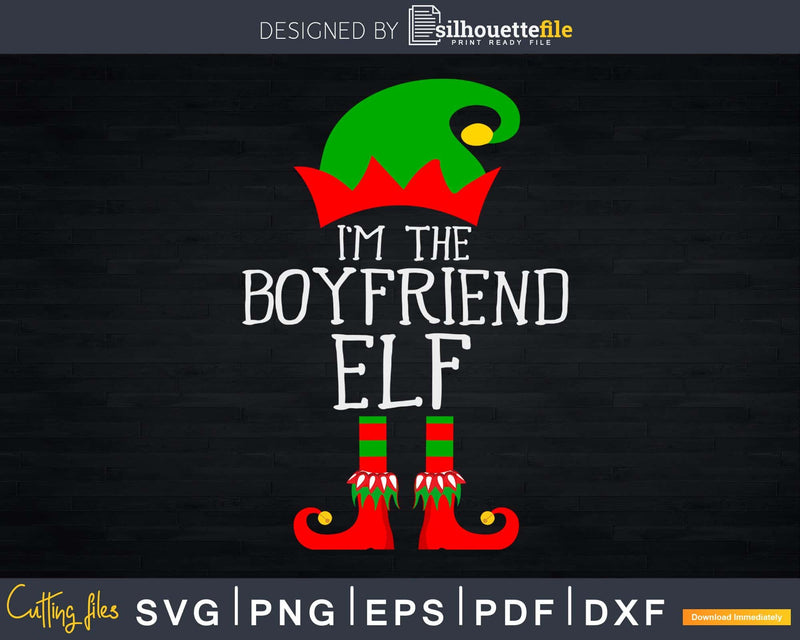 I’m The Boyfriend Elf svg dxf png cricut cutting file