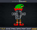 I’m The Cool Dad Elf svg dxf png cricut cutting file