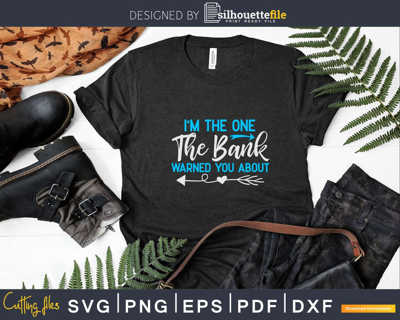 I’m The One Bank Warned You About Repo Svg Dxf Cricut File