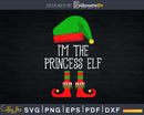 I’m the princess elf svg digital printable cutting file