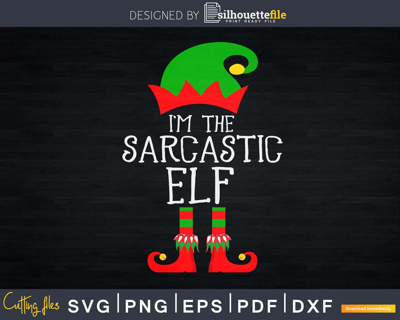 I’m the sarcastic elf svg dxf png craft cricut cutting file