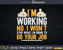 I’m Working Brick Mason Svg T-shirt Designs