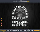 Impossible for the Ungrateful Funny Aircraft Mechanic Svg