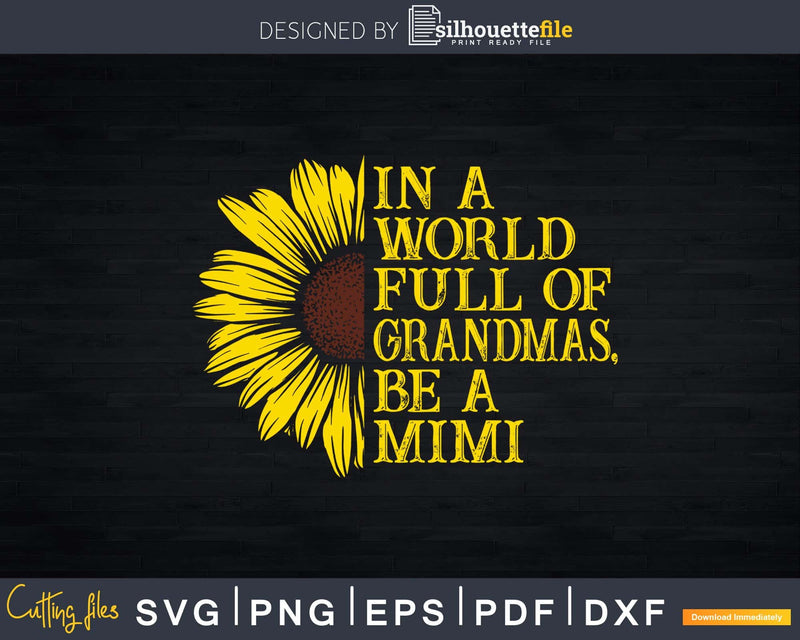 In A World Full Of Grandmas Be Mimi Funny Grandma Svg