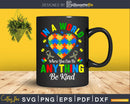In A World Where You Can Be Anything Kind Svg Dxf Png