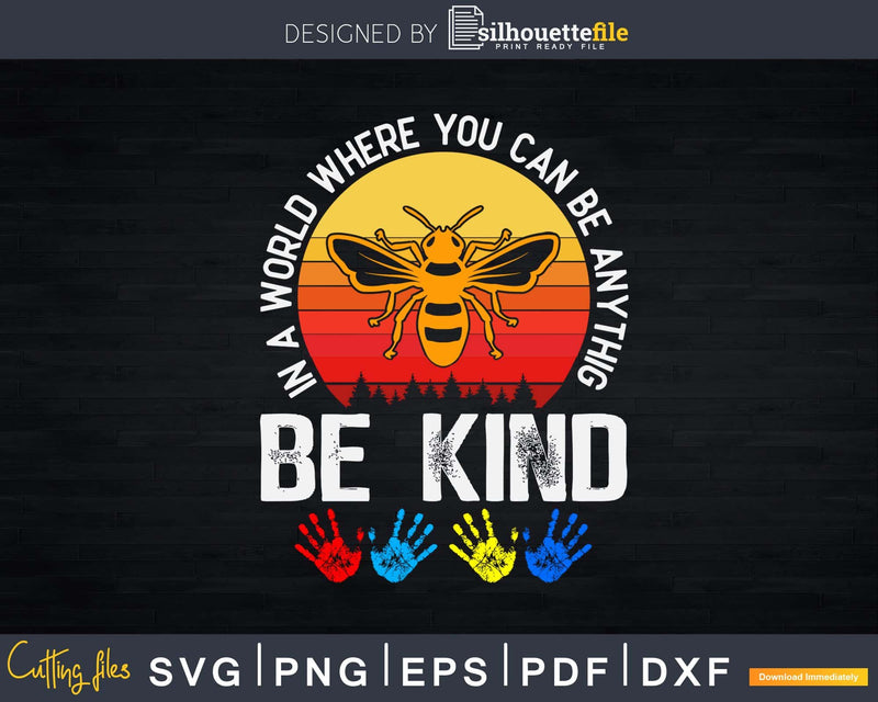 In A World Where You Can Be Anything Kind Svg Dxf Png