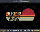 In A World Where You Can Be Anything Kind svg png cut files
