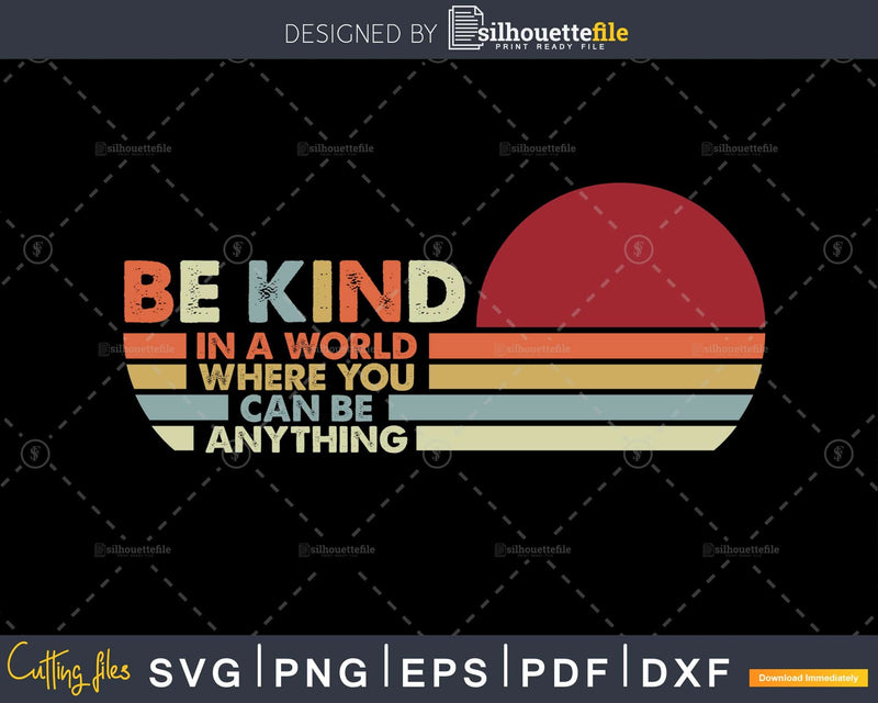 In A World Where You Can Be Anything Kind svg png cut files