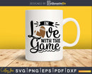 In Love with the Game Baseball Mom Svg Cricut Cut Files