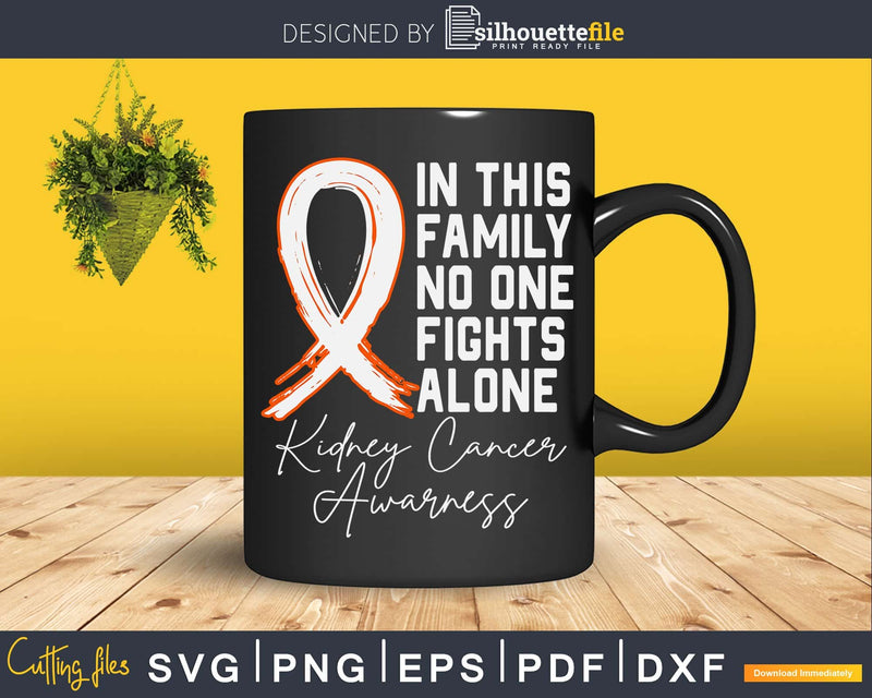 In This Family No One Fights Alone Kidney Cancer awareness