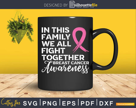 In This Family We Fight Together Breast Cancer Awareness