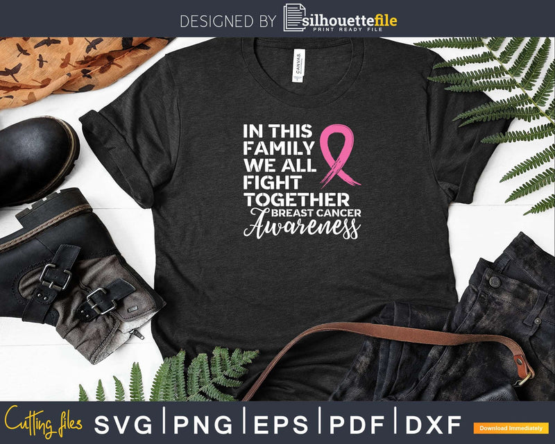 In This Family We Fight Together Breast Cancer Awareness