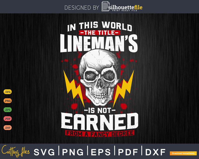 In this world The Title Lineman’s is Not Earned