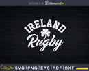 Ireland Rugby Svg Irish Shamrock Cricut Cut Files