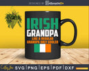 Irish Grandpa Funny Fathers Day Svg Dxf Png Cut Files