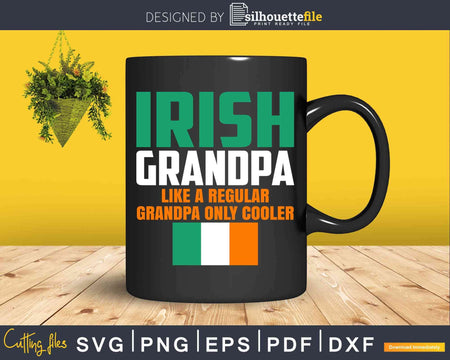 Irish Grandpa Funny Fathers Day Svg Dxf Png Cut Files For