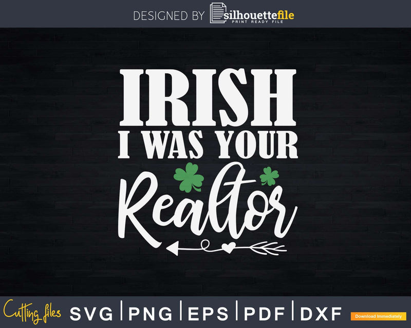 Irish I was Your Realtor Svg Dxf Cut Files