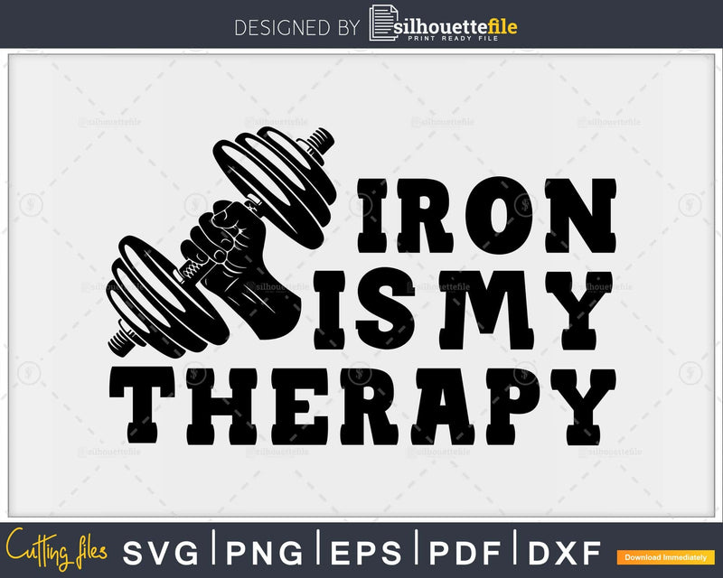 Iron is My Therapy fitness svg printable cut file