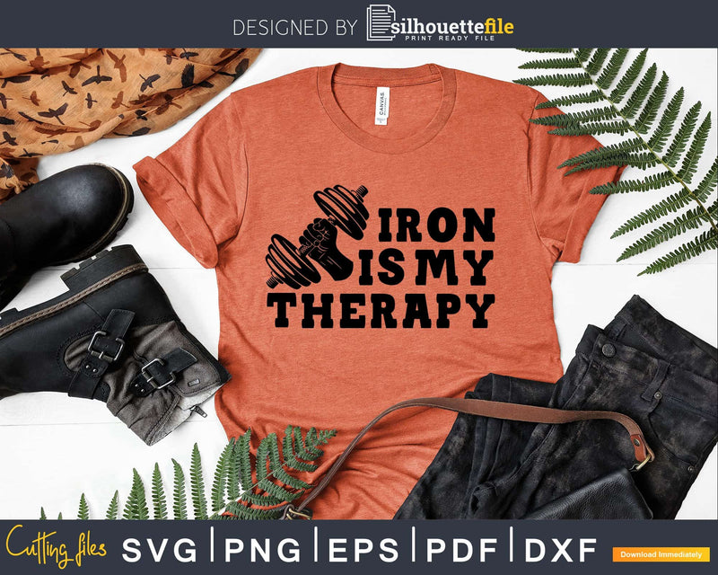 Iron is My Therapy fitness svg printable cut file