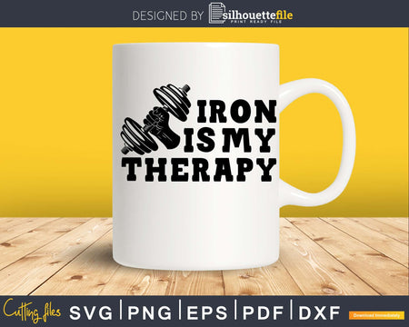 Iron is My Therapy fitness svg printable cut file