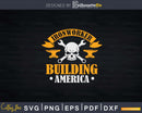 Ironworker Building America Svg Png Cut File