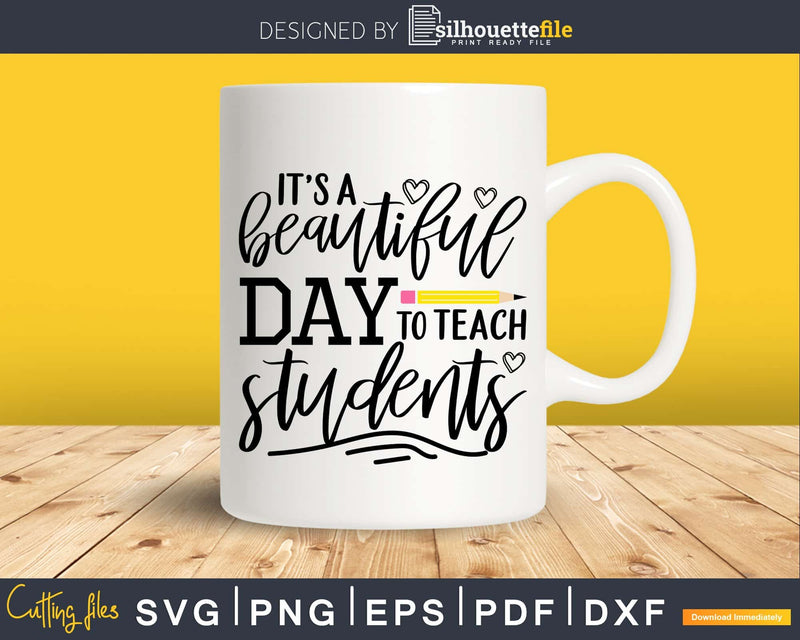 It is a Beautiful Day to Teach students svg shirt ideas