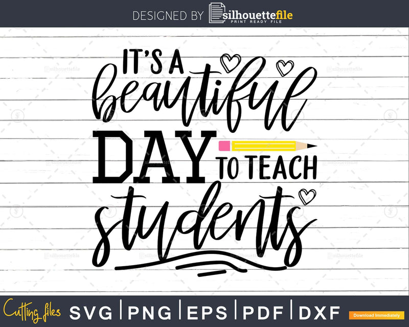 It is a Beautiful Day to Teach students svg shirt ideas