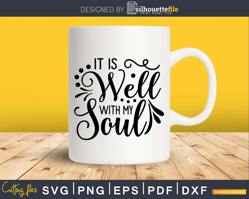 It is well with my soul Christ bible verse svg cricut