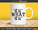 It is What it svg Funny cricut craft cutting File