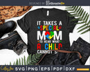 It Takes Special Mom To Hear What A Child Cannot Say Svg
