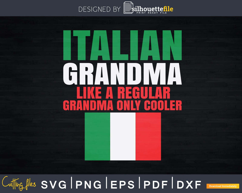 Italian Grandma Shirt Funny Grandparent’s Day Svg Png