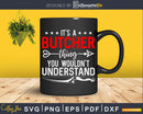 It’s a Butcher Thing You Wouldn’t Understand Svg