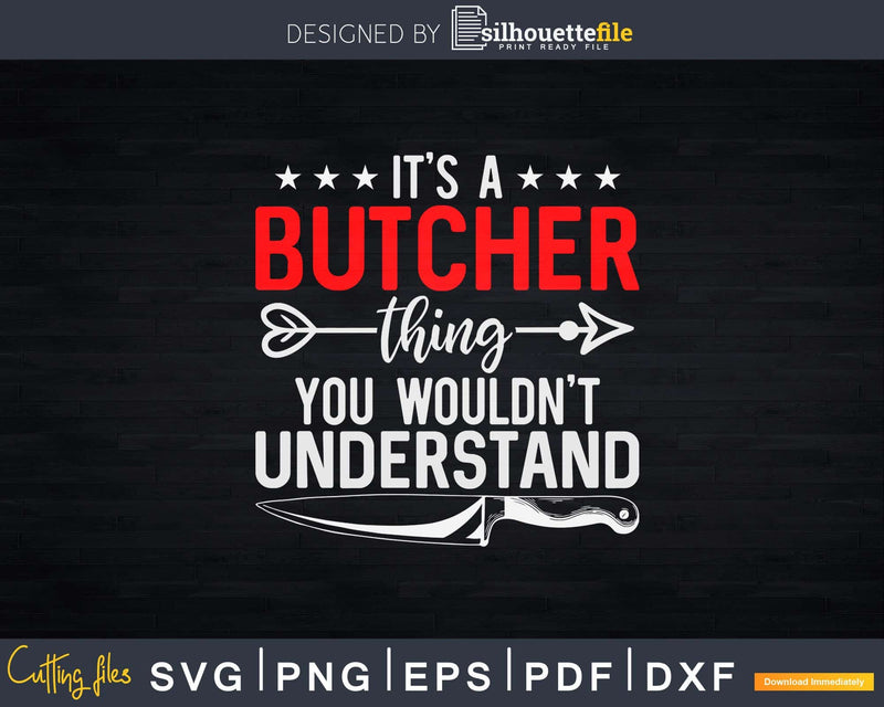 It’s a Butcher Thing You Wouldn’t Understand Svg