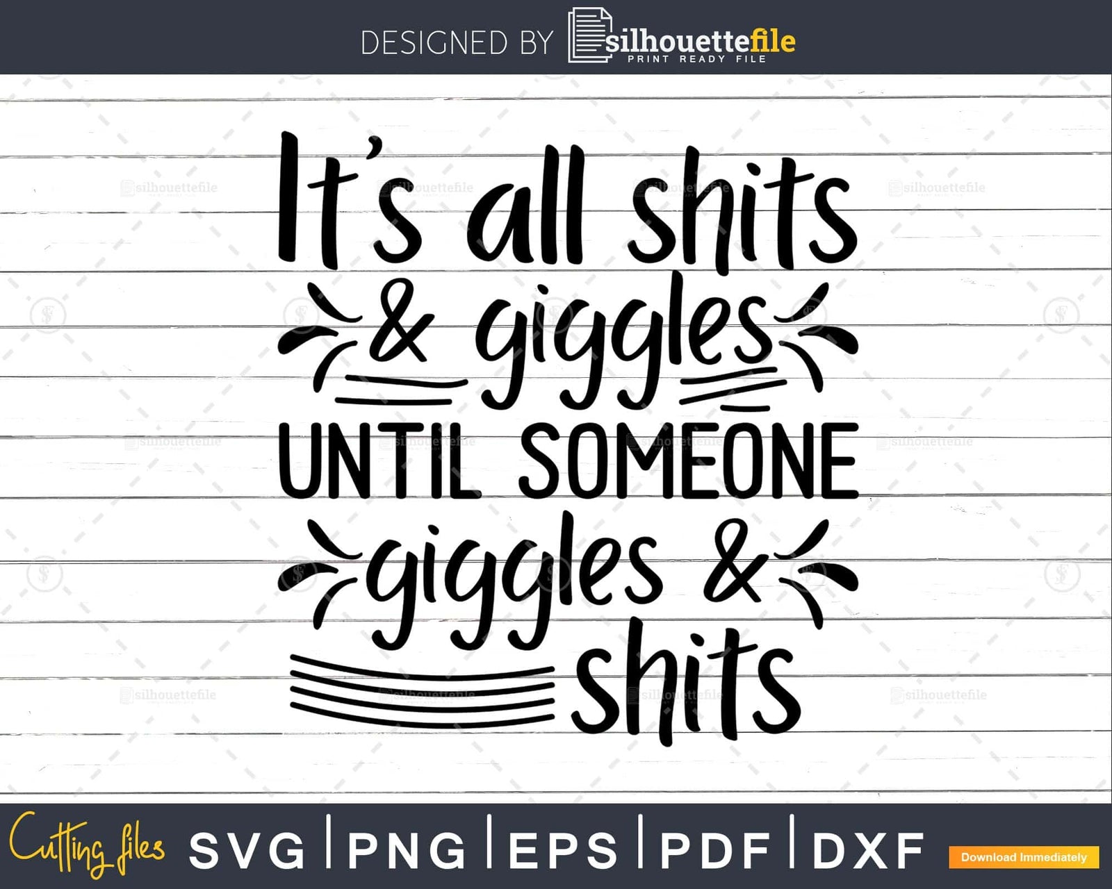 It’s all Shits and Giggles Svg Funny Cricut Files | Silhouettefile