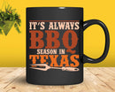 It’s Always BBQ Season In Texas Barbecue Svg Png Cricut File