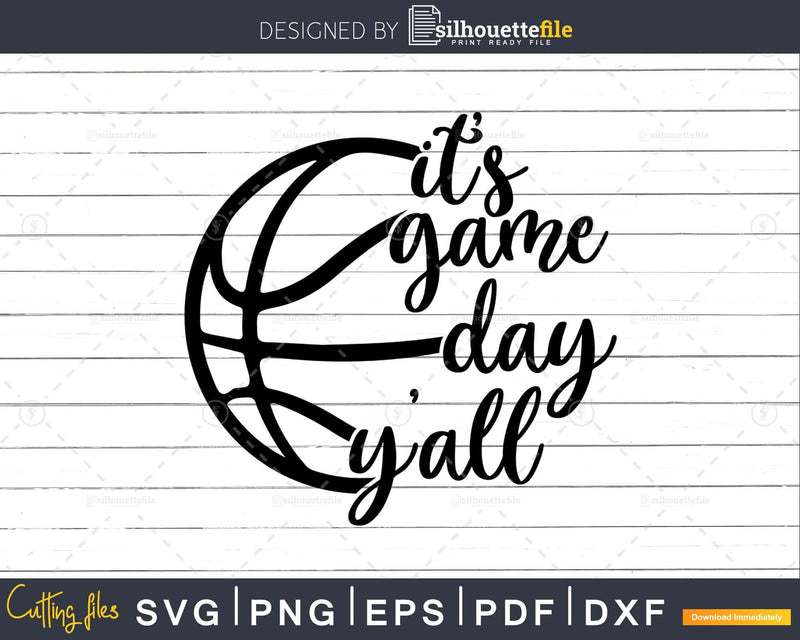 It’s Game Day Y’all Basketball Svg Designs Printable
