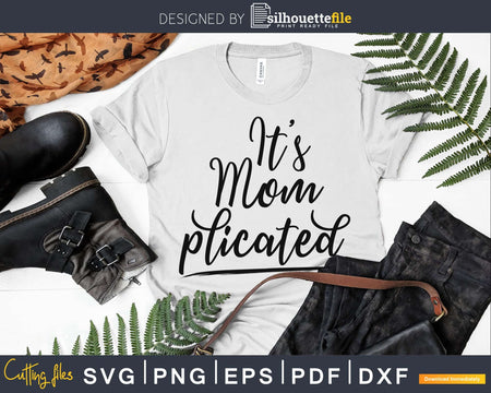 It’s Momplicated Svg Mother’s Day Design Cricut Mom Cut