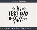 It’s test day y’all teacher SVG PNG digital cut cutting