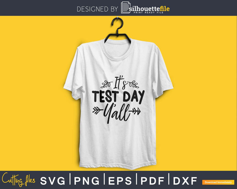 It’s test day y’all teacher SVG PNG digital cut cutting
