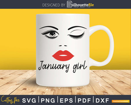 January girl birthday svg winked eye lips for Cricut