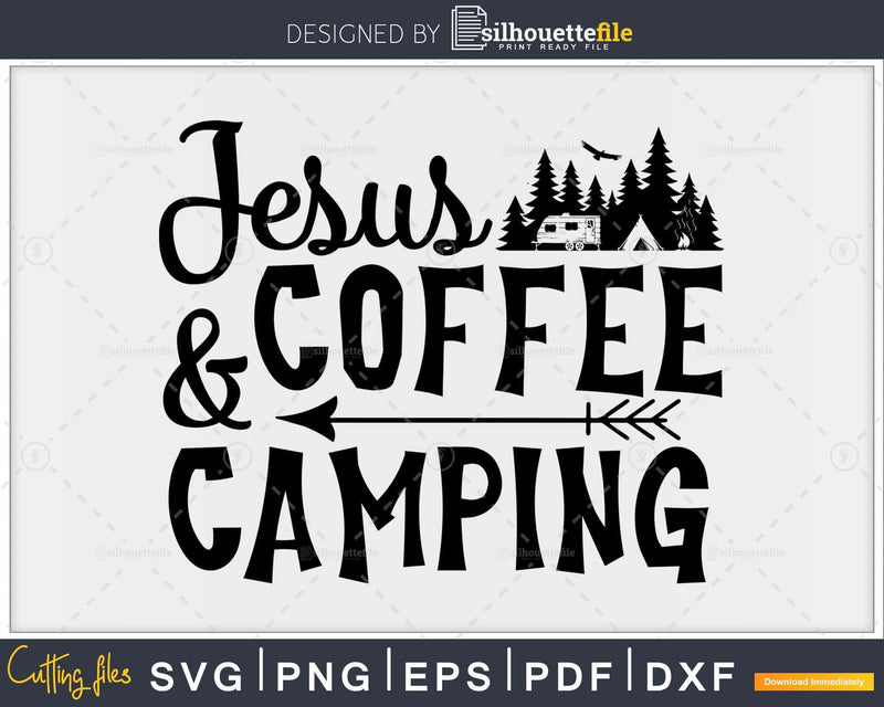 Jesus Coffee and Camping Shirt Funny Saying Quote svg cut