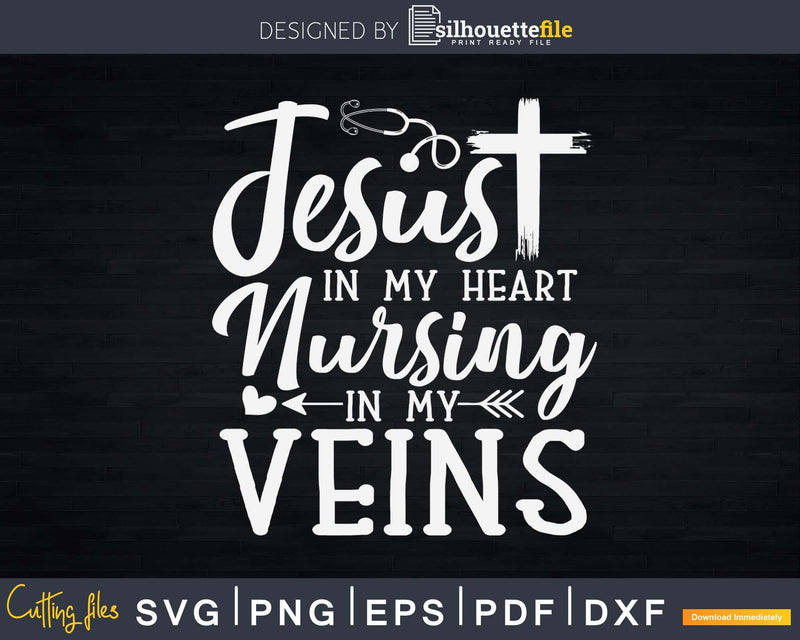 Jesus In My Heart Nursing Veins Svg T-shirt Design
