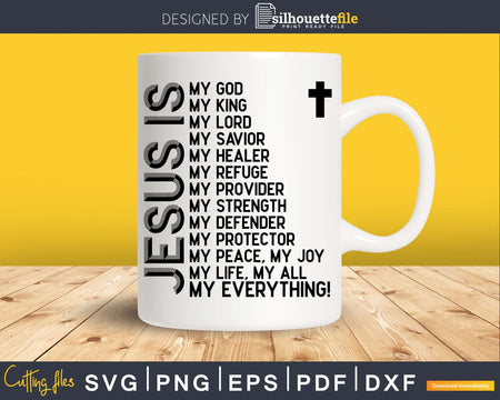 Jesus Is My All Everything God Lord Savior svg png dxf