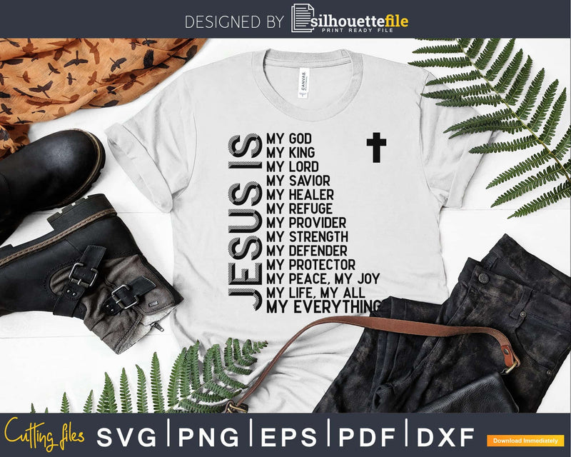 Jesus Is My All Everything God Lord Savior svg png dxf