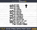 Jesus Is My All Everything God Lord Savior svg png dxf