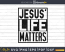 Jesus Life Matters svg Black Lives Police Christian cut file
