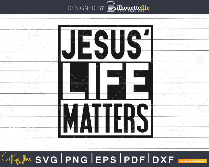 Jesus Life Matters svg Black Lives Police Christian cut file