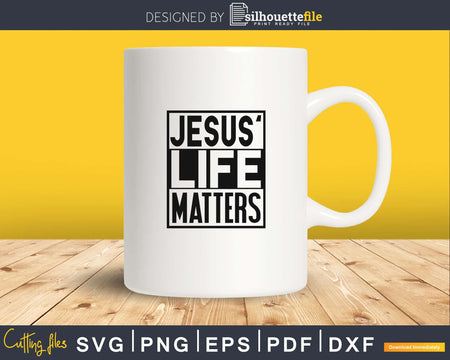 Jesus Life Matters svg Black Lives Police Christian cut file