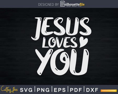 Jesus Loves You Loving Christian Faith funny Svg design