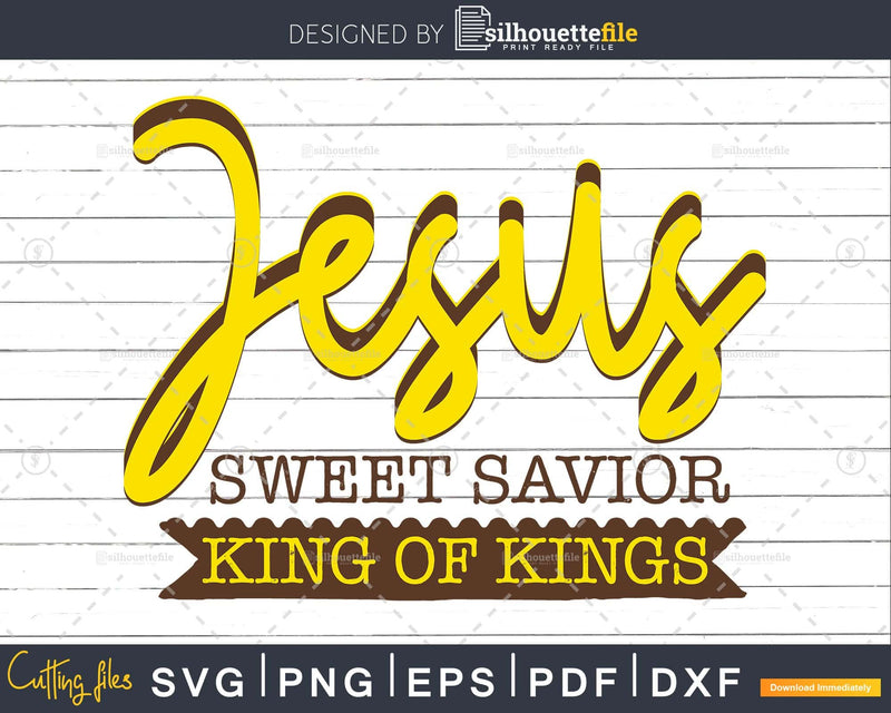 Jesus Sweet Savior King of Kings Christian Faith svg png